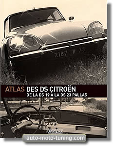 Atlas des DS Citroën : De la DS 19 à la DS 23 Pallas